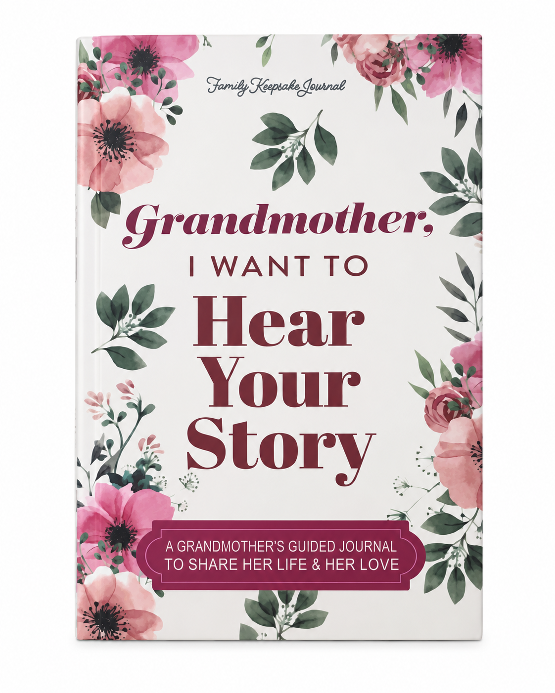 I Want To Hear Your Story - Family Keepsake Journal